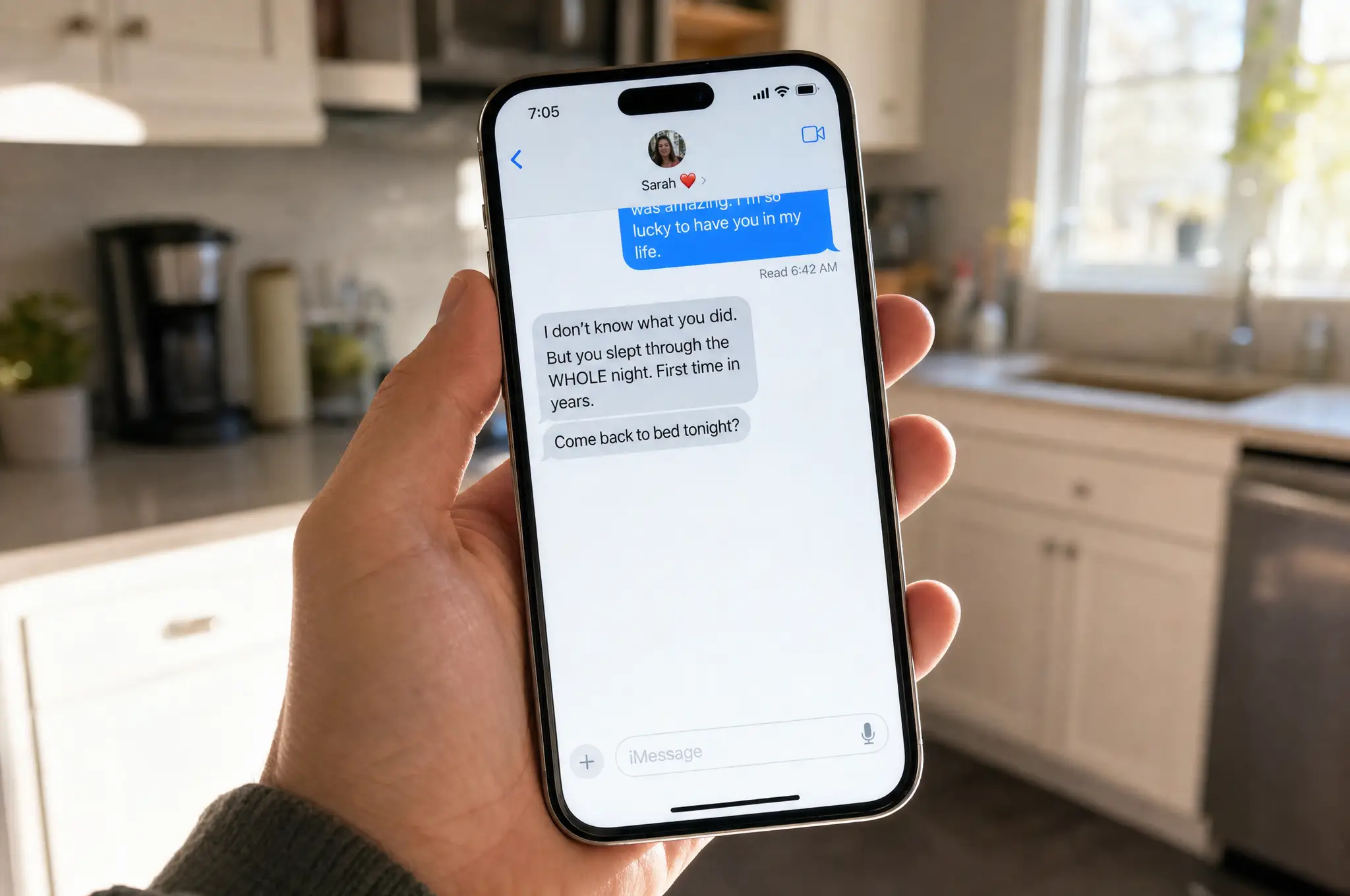 A text message: I don't know what you did. But you slept through the whole night.